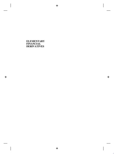 Elementary Financial Derivatives A Guide to Trading and Valuation with Applications