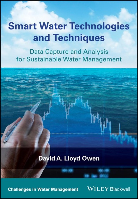 Smart Water Technologies and Techniques: Data Capture and Analysis for Sustainable Water Management