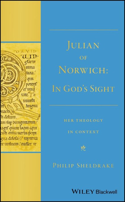 Julian of Norwich: In Gods Sight Her Theology in Context