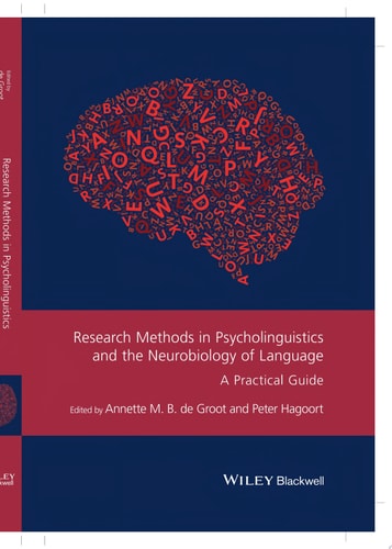 Research Methods in Psycholinguistics and the Neurobiology of Language A Practical Guide