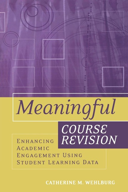 Meaningful Course Revision: Enhancing Academic Engagement Using Student Learning Data