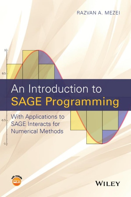 An Introduction to Sage Programming: With Applications to Sage Interacts for Numerical Methods