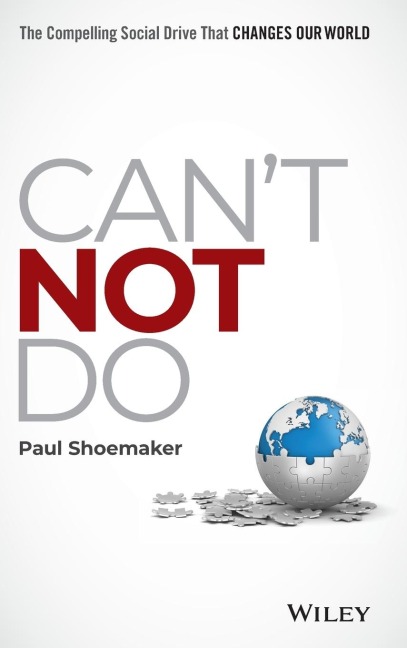 Can't Not Do: The Compelling Social Drive That Changes Our World