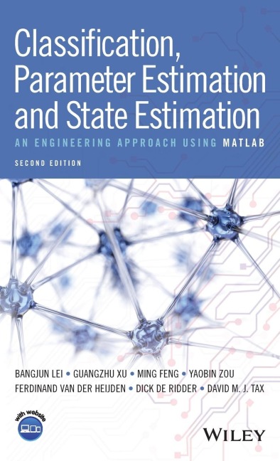Classification, Parameter Estimation and State Estimation: An Engineering Approach Using MATLAB