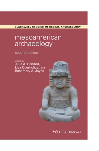 Mesoamerican Archaeology Theory and Practice