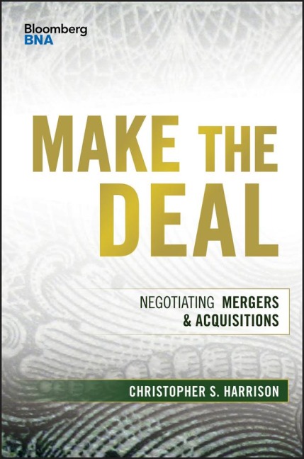 Make the Deal: Negotiating Mergers and Acquisitions