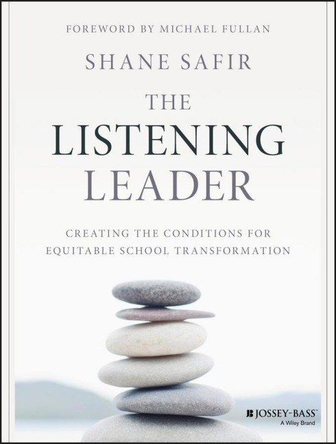 The Listening Leader: Creating the Conditions for Equitable School Transformation