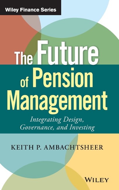 The Future of Pension Management: Integrating Design, Governance, and Investing