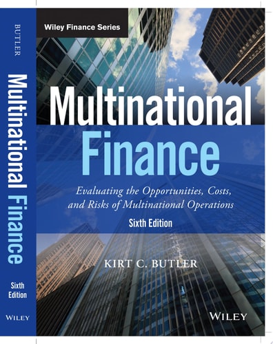 Multinational Finance Evaluating the Opportunities, Costs, and Risks of Multinational Operations