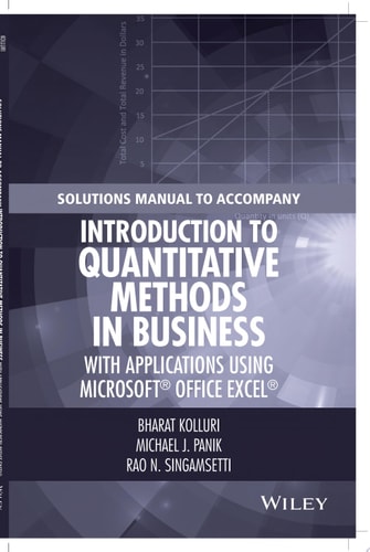 Solutions Manual to Accompany Introduction to Quantitative Methods in Business: with Applications Using Microsoft Office Excel