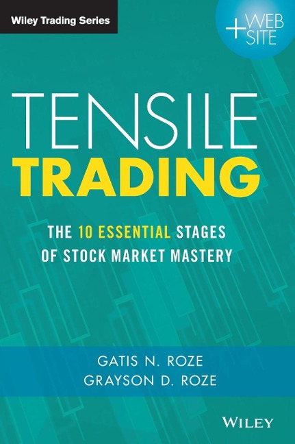 Tensile Trading: The 10 Essential Stages of Stock Market Mastery