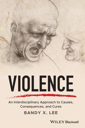 Violence An Interdisciplinary Approach to Causes, Consequences, and Cures