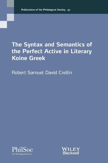 The Syntax and Semantics of the Perfect Active in Literary Koine Greek