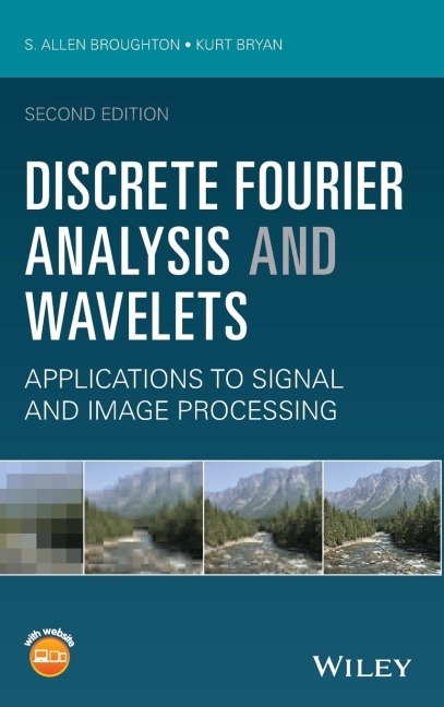 Discrete Fourier Analysis and Wavelets: Applications to Signal and Image Processing