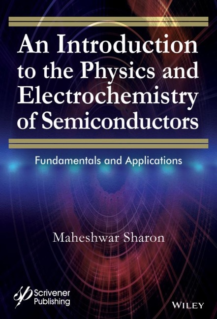 An Introduction to the Physics and Electrochemistry of Semiconductors: Fundamentals and Applications
