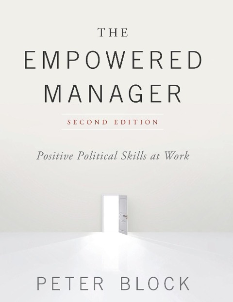 The Empowered Manager: Positive Political Skills at Work