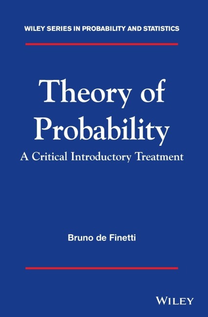 Theory of Probability: A Critical Introductory Treatment
