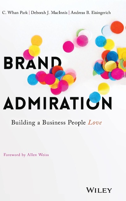 Brand Admiration: Building a Business People Love