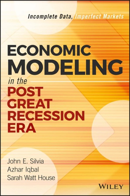 Economic Modeling in the Post Great Recession Era: Incomplete Data, Imperfect Markets