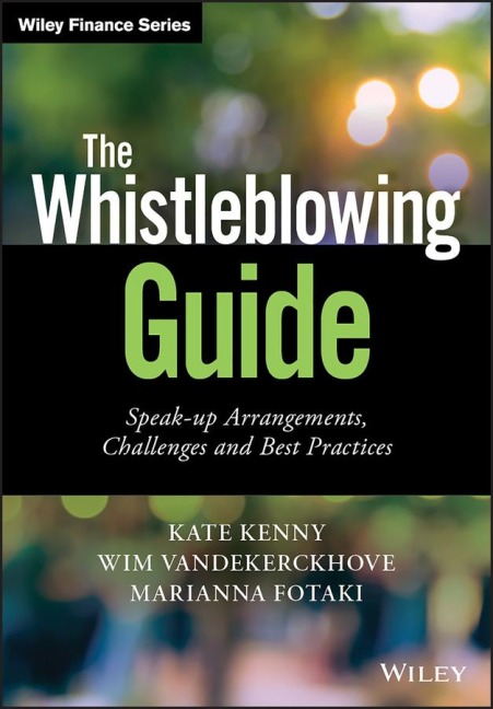 The Whistleblowing Guide: Speak-Up Arrangements, Challenges and Best Practices