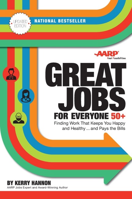 Great Jobs for Everyone 50 +, Updated Edition: Finding Work That Keeps You Happy and Healthy...and Pays the Bills