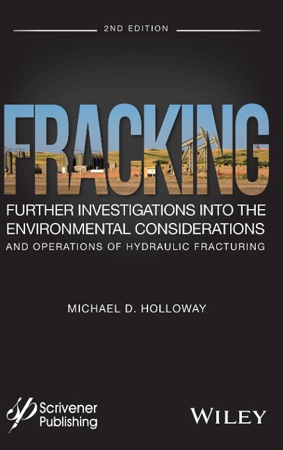 Fracking: Further Investigations Into the Environmental Considerations and Operations of Hydraulic Fracturing