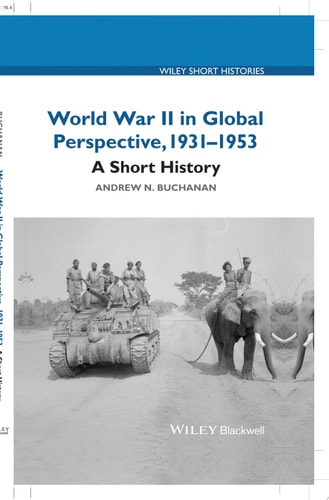 World War II in Global Perspective, 1931-1953 A Short History