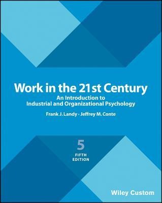 Work in the 21st Century: An Introduction to Industrial and Organizational Psychology
