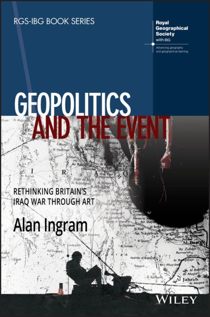 Geopolitics and the Event: Rethinking Britains Iraq War Through Art