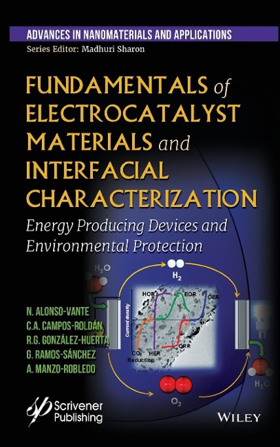 Fundamentals of Electrocatalyst Materials and Interfacial Characterization: Energy Producing Devices and Environmental Protection
