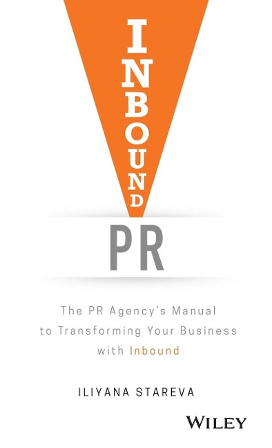 Inbound PR: The PR Agency's Manual to Transforming Your Business with Inbound
