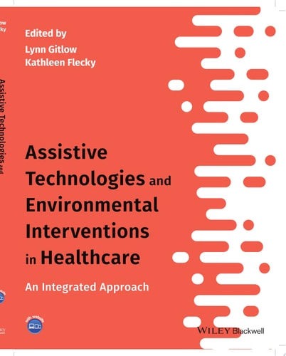 Assistive Technologies and Environmental Interventions in Healthcare An Integrated Approach