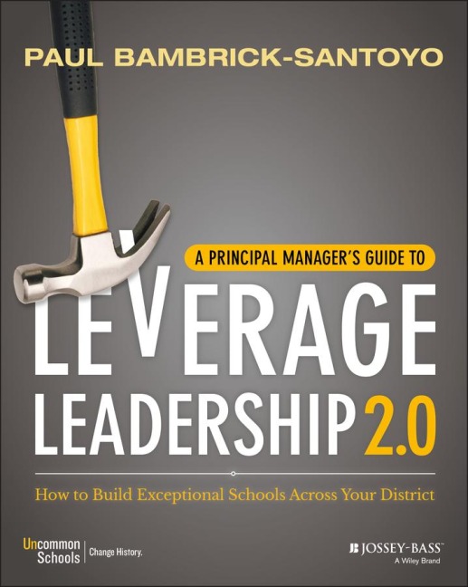 A Principal Managers Guide to Leverage Leadership 2.0: How to Build Exceptional Schools Across Your District