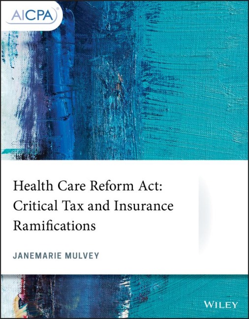 Health Care Reform ACT: Critical Tax and Insurance Ramifications