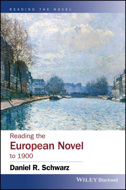 Reading the European Novel to 1900: A Critical Study of Major Fiction from Cervantes Don Quixote to Zolas Germinal