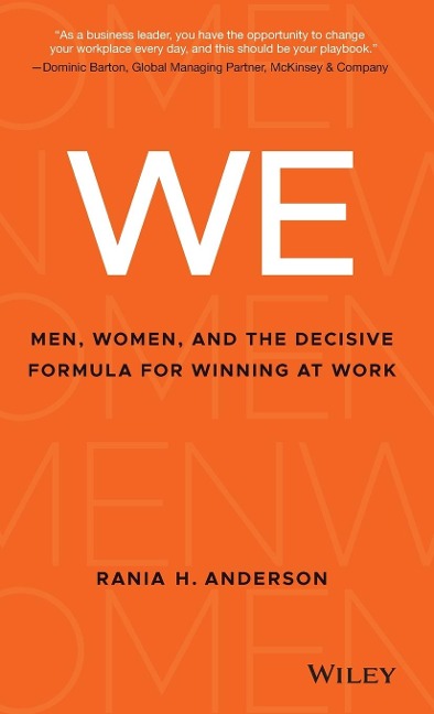 We: Men, Women, and the Decisive Formula for Winning at Work