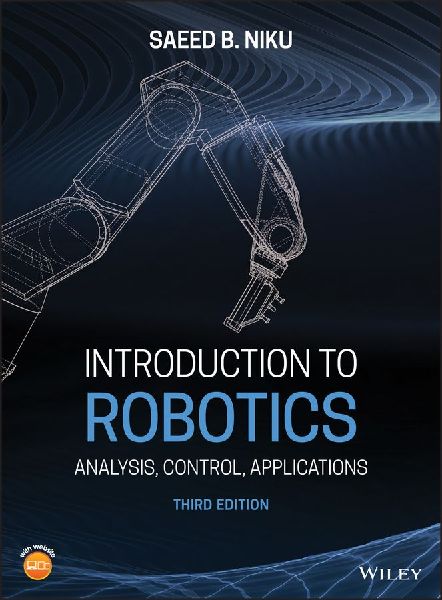 Introduction to Robotics: Analysis, Control, Applications