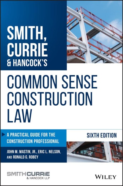 Smith, Currie & Hancocks Common Sense Construction Law: A Practical Guide for the Construction Professional