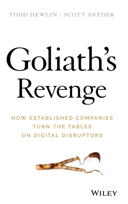 Goliaths Revenge: How Established Companies Turn the Tables on Digital Disruptors