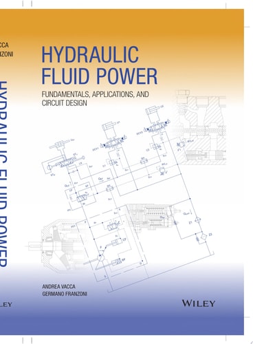Hydraulic Fluid Power Fundamentals, Applications, and Circuit Design