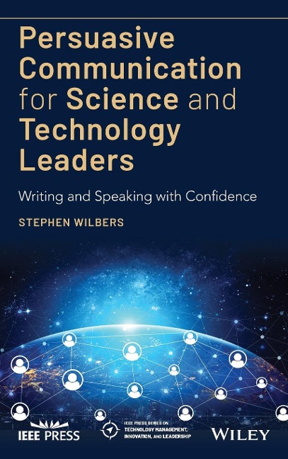 Persuasive Communication for Science and Technology Leaders: Writing and Speaking with Confidence