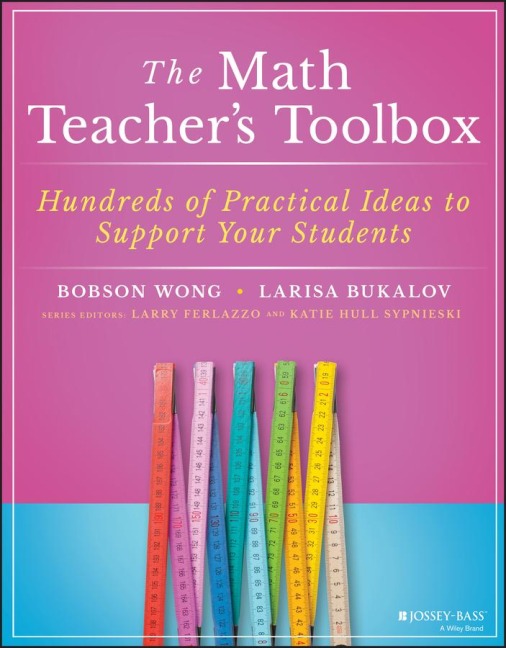 The Math Teachers Toolbox: Hundreds of Practical Ideas to Support Your Students