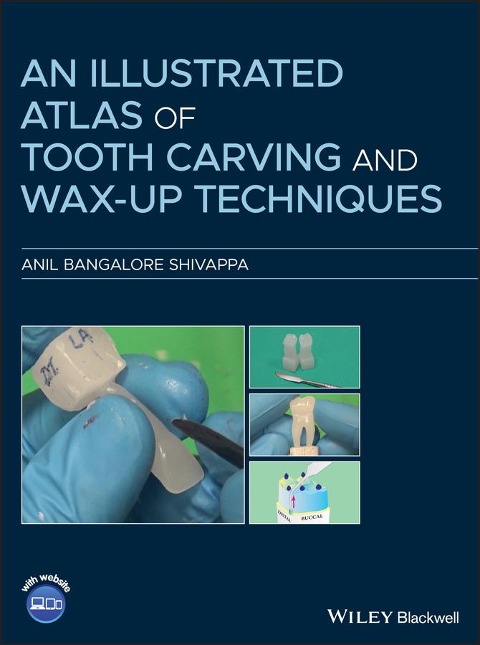 An Illustrated Atlas of Tooth Carving and Wax-Up Techniques