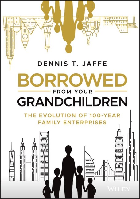 Borrowed from Your Grandchildren: The Evolution of 100-Year Family Enterprises