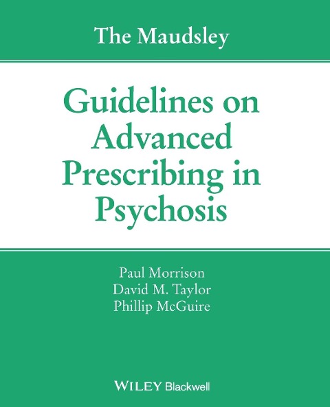 The Maudsley Guidelines on Advanced Prescribing in Psychosis