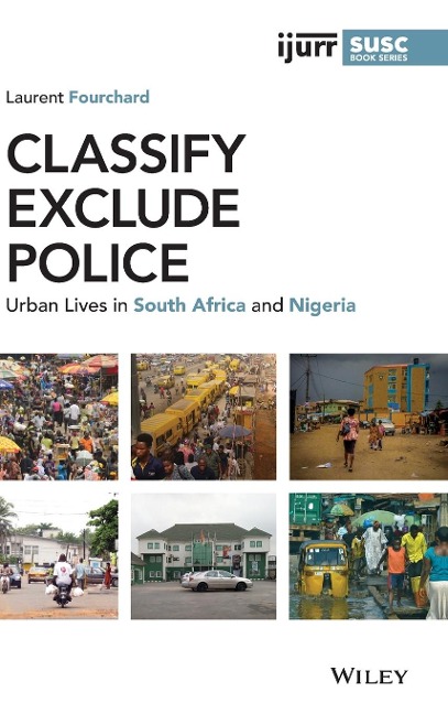 Classify, Exclude, Police: Urban Lives in South Africa and Nigeria