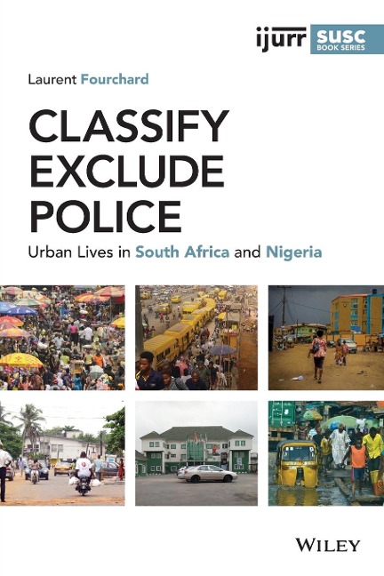 Classify, Exclude, Police: Urban Lives in South Africa and Nigeria