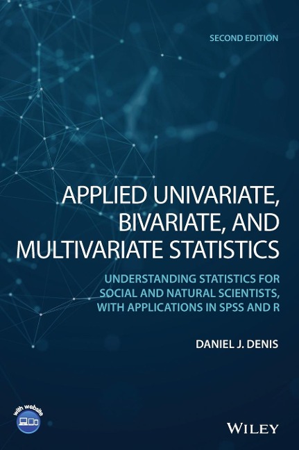 Applied Univariate, Bivariate, and Multivariate Statistics: Understanding Statistics for Social and Natural Scientists, with Applications in SPSS and R