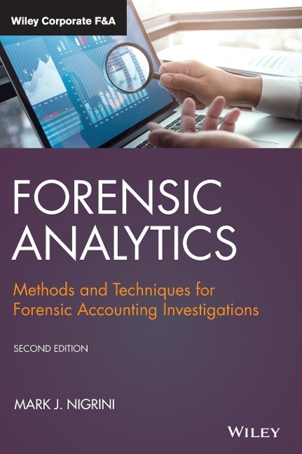 Forensic Analytics: Methods and Techniques for Forensic Accounting Investigations