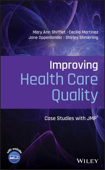 Improving Health Care Quality: Case Studies with Jmp